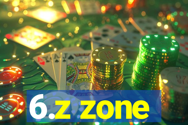 6.z zone